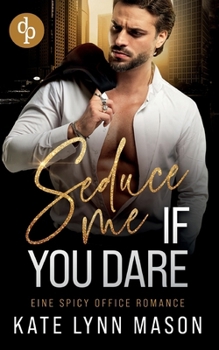 Paperback Seduce me if you dare: Eine spicy Office Romance [German] Book