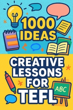 Paperback 1000 Ideas: Creative Lessons for TEFL: Unlock creativity in every class-one idea at a time. Book