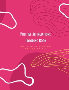 Positive Affirmations: Coloring Book
