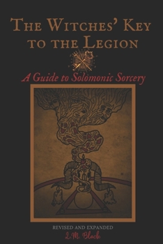 Paperback The Witches' Key to the Legion: A Guide to Solomonic Sorcery Book