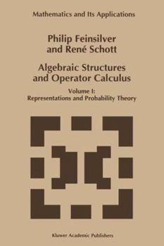 Paperback Algebraic Structures and Operator Calculus: Volume I: Representations and Probability Theory Book