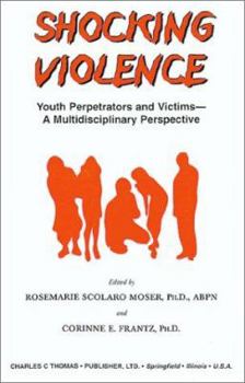 Paperback Shocking Violence: Youth Perpetrators and Victims-A Multidisciplinary Perspective Book