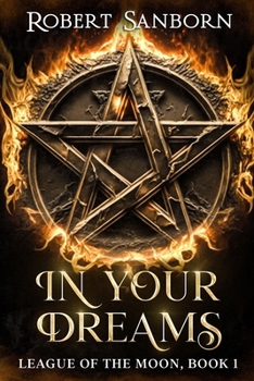 In Your Dreams - Book #1 of the League of the Moon