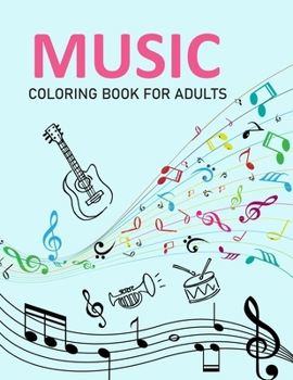 Music Coloring Book For Adults: Music Coloring Book For Toddlers