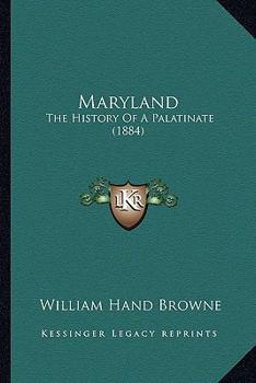 Paperback Maryland: The History Of A Palatinate (1884) Book