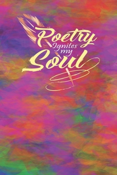 Paperback Poetry Ignites the Soul: Creative writing journal - Perfect for poetry collections, writing songs, or as a composition book. Book