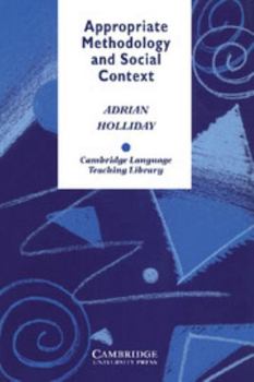 Appropriate Methodology and Social Context (Cambridge Language Teaching Library) - Book  of the Cambridge Language Teaching Library