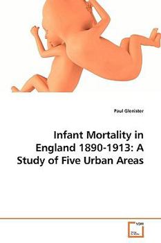 Paperback Infant Mortality in England 1890-1913: A Study of Five Urban Areas Book