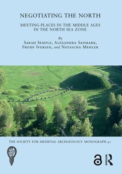 Paperback Negotiating the North: Meeting-Places in the Middle Ages in the North Sea Zone Book