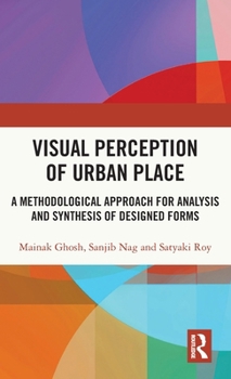 Hardcover Visual Perception of Urban Place: A Methodological Approach for Analysis and Synthesis of Designed Forms Book