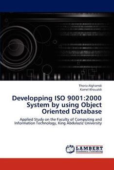 Paperback Developping ISO 9001: 2000 System by Using Object Oriented Database Book
