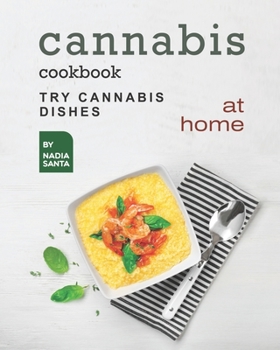 Paperback Cannabis Cookbook: Try Cannabis Dishes at Home Book