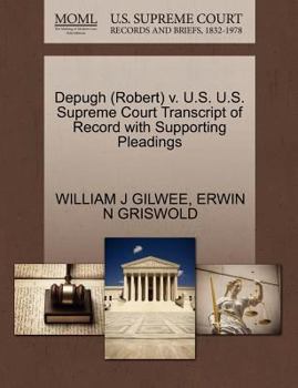 Paperback Depugh (Robert) V. U.S. U.S. Supreme Court Transcript of Record with Supporting Pleadings Book