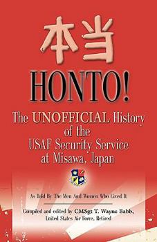 Paperback HONTO! The Unofficial History of the USAF Security Service at Misawa, Japan Book