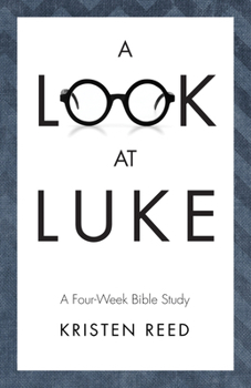 Paperback A Look at Luke: A Four-Week Bible Study Book