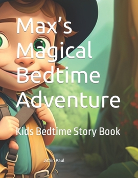 Paperback Max's Magical Bedtime Adventure: Kids Bedtime Story Book