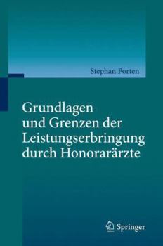 Hardcover Grundlagen Und Grenzen Der Leistungserbringung Durch Honorarärzte [German] Book