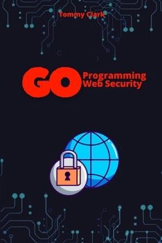 Web Security with Go: Build Safe and Resilient Applications