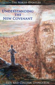 Paperback Understanding the New Covenant: A Returning to our First Love Book