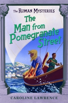 The Man from Pomegranate Street: Roman Mystery 17 (The Roman Mysteries) - Book #17 of the Roman Mysteries