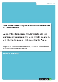 Alimentos Transgenicos. Impacto de Los Alimentos Transgenicos y Su Efecto Colateral En El Condominio Flohouse Santa Anita