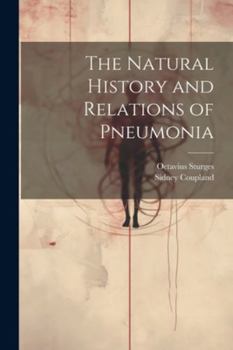 Paperback The Natural History and Relations of Pneumonia Book