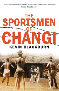 Paperback The Sportsmen of Changi Book