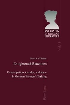 Enlightened Reactions: Emancipation, Gender, and Race in German Women's Writing