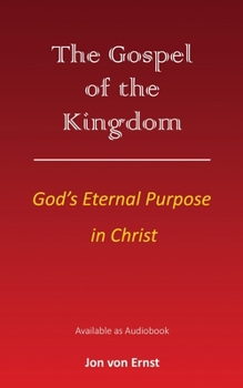 Paperback The Gospel of the Kingdom: God's Eternal Purpose in Christ Book