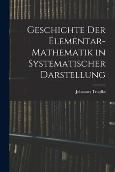 Paperback Geschichte der Elementar-Mathematik in Systematischer Darstellung Book