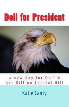 Paperback Doll for President: a new day for Doll & her bill on Capitol Hill Book