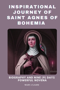 Inspirational journey of Saint Agnes of Bohemia