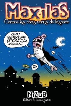 Paperback Maxilas contre les cons venus de l'espace: Marials est un super héros... [French] Book