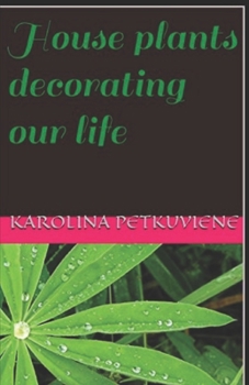 Paperback House plants decorating our life Book