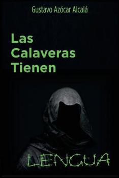 Paperback Las Calaveras tienen lengua: El crimen de un estudiante de la Guardia Nacional Venezolana [Spanish] Book