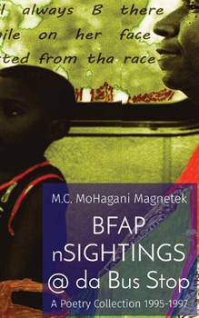 Paperback BFAP nSIGHTINGS @ da Bus Stop: A Poetry Collection 1995-1997 Book