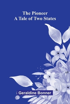 The pioneer: A tale of two states