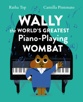 Hardcover Wally the World's Greatest Piano Playing Wombat Book