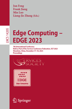Paperback Edge Computing - Edge 2023: 7th International Conference, Held as Part of the Services Conference Federation, Scf 2023 Shenzhen, China, December 17-18 Book