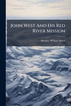 Paperback John West And His Red River Mission Book