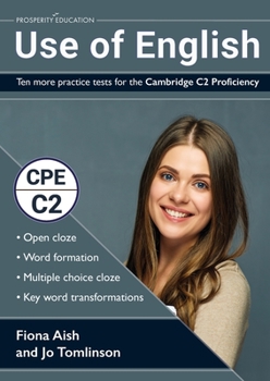 Paperback Use of English: Ten more practice tests for the Cambridge C2 Proficiency: 10 Use of English practice tests in the style of the CPE exa Book