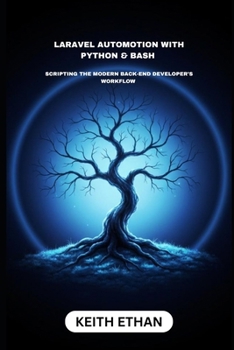 Laravel Automation With Python & Bash: Scripting The Modern Back-End Developer’s Workflow