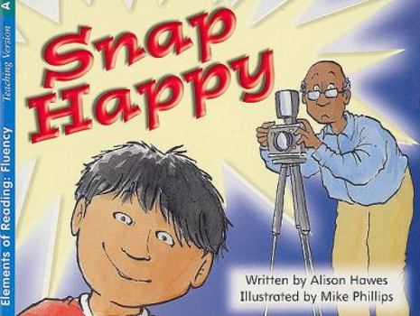 Paperback Snap Happy (Elements of Reading: Fluency) Book