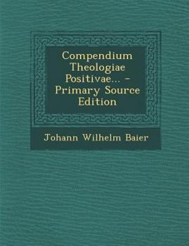 Compendium Theologiae Positivae...