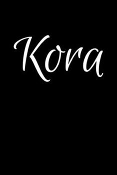Paperback Kora: Notebook Journal for Women or Girl with the name Kora - Beautiful Elegant Bold & Personalized Gift - Perfect for Leavi Book