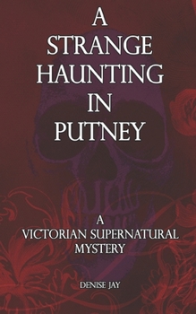 A Strange Haunting in Putney (Sophie Spencer Supernatural Mysteries)