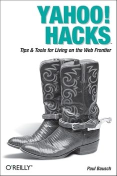 Paperback Yahoo! Hacks: Tips & Tools for Living on the Web Frontier Book