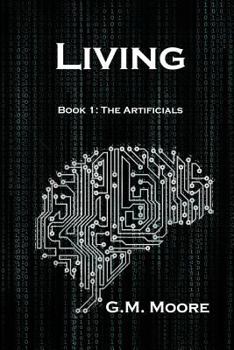 Living: Book 1: The Artificials