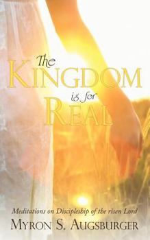 Paperback The Kingdom Is for Real: Meditations on Discipleship of the Risen Lord Book