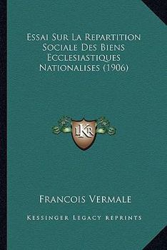 Paperback Essai Sur La Repartition Sociale Des Biens Ecclesiastiques Nationalises (1906) [French] Book